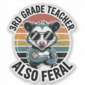 Leraar Groep 5 Is Ook Verwilderde Opossum Sticker (Voorkant)