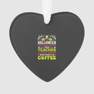 Leraar Halloween Eng Genoeg Koffie Ontwerp_1 Ornament
