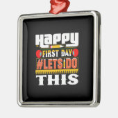 Leraar Happy First Day laat dit doen Metalen Ornament (Links)