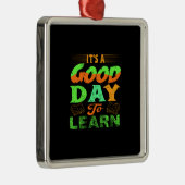 Leraar Het is een goede dag om te leren Metalen Ornament (Rechts)