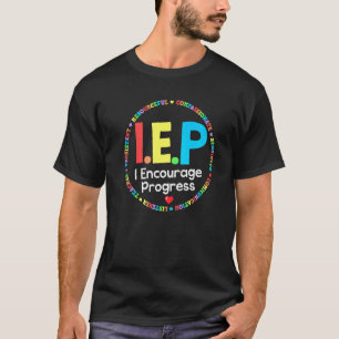 Leraar Iep I E P Aanmoediging van speciaal onderwi T-shirt