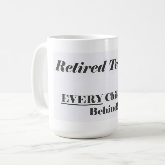 Leraar in ruste, altijd kind achter Mok (Voorkant links)