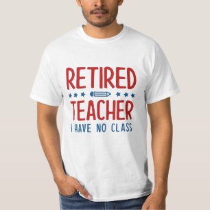 Leraar in ruste die ik niet heb t-shirt