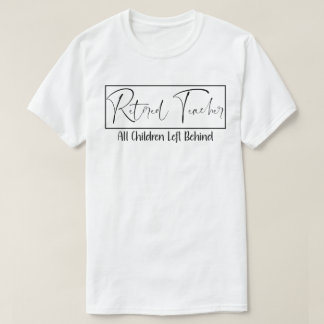 Leraar in ruste Elk kind dat achter grappigheid ac T-shirt