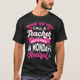 Leraar in ruste Gelukkig op maandag met pensioen l T-shirt