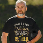 Leraar in ruste Hoofd van school pensionering Tri-Blend Shirt<br><div class="desc">Grappig gepensioneerd leraar gezegde dat perfect is voor het cadeau voor je favoriete collega die een goed gevoel voor humor heeft. Het gezegde op dit moderne cadeau voor gepensioneerden zegt: "Hoe noem je een leraar die gelukkig is op maandag? Gepensioneerd." Bekijk onze winkel voor andere cadeautjes en accessoires voor je...</div>