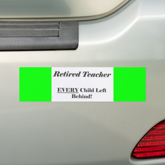 Leraar in ruste, ieder kind achter de borst bumpersticker (Op auto)