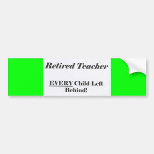 Leraar in ruste, ieder kind achter de borst bumpersticker