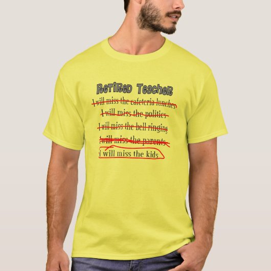 Leraar in ruste "Ik zal de Kinderen missen" T-Shir T-shirt (Voorkant)