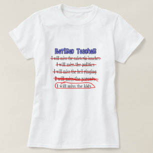 Leraar in ruste: "Ik zal de Kinderen missen" T-shirt