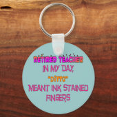 Leraar in ruste "Ink Sved Fingers" Ditto! Sleutelhanger (Voorkant)