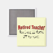 Leraar in ruste: "NU HEB IK 12 MAANDEN UIT" Magneet (Voorkant / Achterkant)