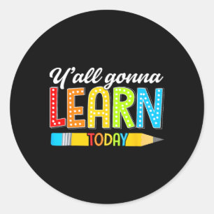 Leraar jullie gaan vandaag leren eerste schooldag ronde sticker