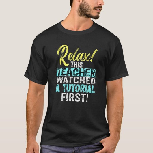 Leraar keek tutorials eerste dag terug naar school t-shirt (Voorkant)