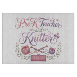 Leraar kleuteronderwijs en breister decoratieve gl snijplank