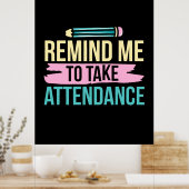 Leraar Kunst herinnert me eraan dat ik aanwezig mo Poster (Keuken)