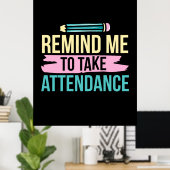 Leraar Kunst herinnert me eraan dat ik aanwezig mo Poster (Thuiskantoor)