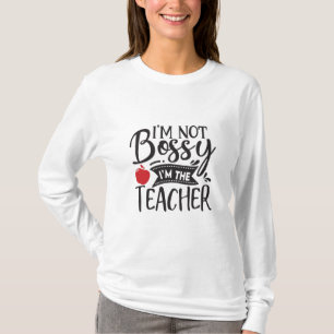 Leraar Kunst ik ben niet bossy ik ben leraar T-shirt