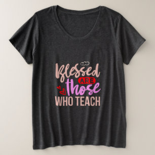 Leraar Kunst verslaafd zijn degenen die leren Grote Maat T-shirt