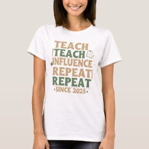 Leraar - Leer Leer Beïnvloed Herhaal Herhaal T-shirt