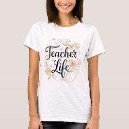 Leraar Leven Bloem Typografie Ontwerp T-shirt
