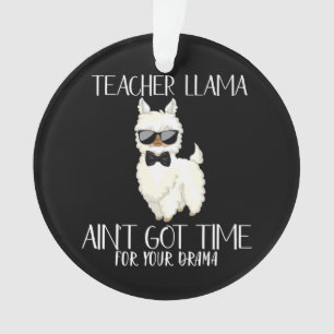 Leraar Llama - Geen tijd voor drama Grappige opvoe Ornament