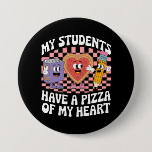 Leraar Mijn Leerlingen Hebben Een Pizza Van Mijn H Ronde Button 7,6 Cm