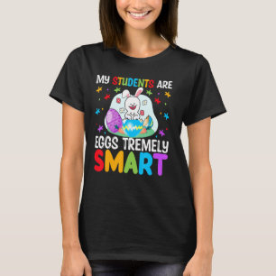 Leraar Mijn studenten zijn zeer slimme Eieren T-shirt