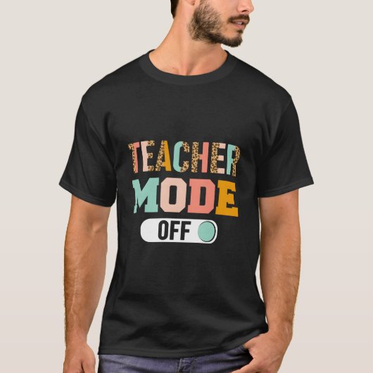 Leraar Modus Uit Laatste Schooldag T-shirt (Voorkant)