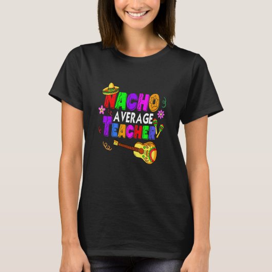 Leraar Nacho Gemiddeld Leraar Leren Cinco De Ma T-shirt (Voorkant)