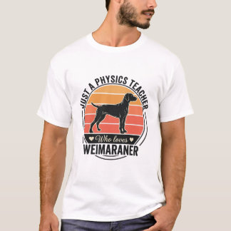 Leraar natuurkunde houdt van Weimaraner vintage ho T-shirt