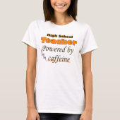 Leraar op de middelbare school met cafeïne t-shirt (Voorkant)