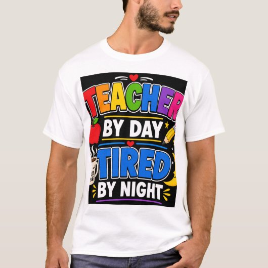 Leraar Overdag Moe 's Nachts T-shirt (Voorkant)