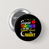 leraar overdag super moe door nacht leraar school ronde button 5,7 cm (Voorkant /achterkant)
