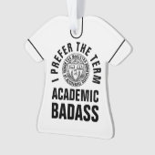 Leraar/professor ACADEMIC BADASS Custom Message Ornament (voorkant)