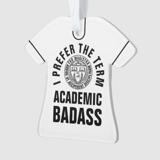 Leraar/professor ACADEMIC BADASS Custom Message Ornament (voorkant)