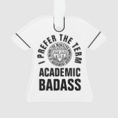 Leraar/professor ACADEMIC BADASS Custom Message Ornament (voorkant)