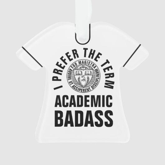 Leraar/professor ACADEMIC BADASS Custom Message Ornament (voorkant)