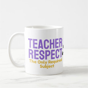 Leraar Respecteer De Enige Verplichte Vak Educatie Koffiemok