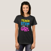 Leraar stem als een meisjeswetenschapper Technolog T-shirt (Voorkant volledig)