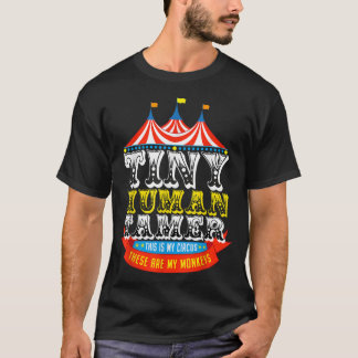 Leraar Tiny Human Tamer Dit is mijn circus T-shirt