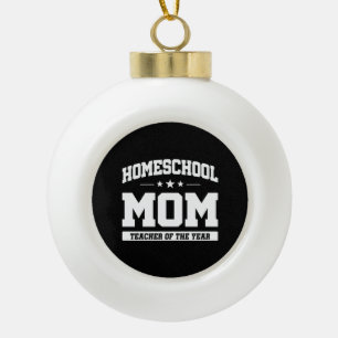 Leraar van het Jaar - Homeschool Mam Keramische Bal Ornament