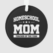 Leraar van het Jaar - Homeschool Mam Ornament (achterkant)