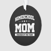 Leraar van het Jaar - Homeschool Mam Ornament (voorkant)