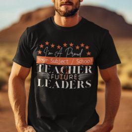 Leraar van Toekomstige Leiders - Leerkracht Tweede T-shirt