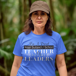 Leraar van Toekomstige Leiders :  Wiskundelerares  T-shirt
