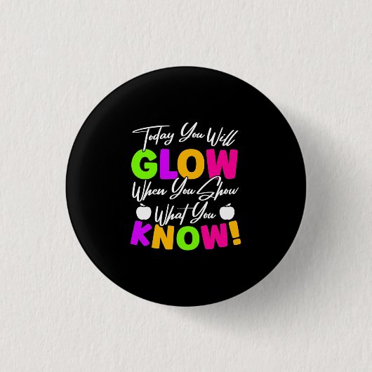 Leraar vandaag ga je gloeien ronde button 3,2 cm (Voorkant)