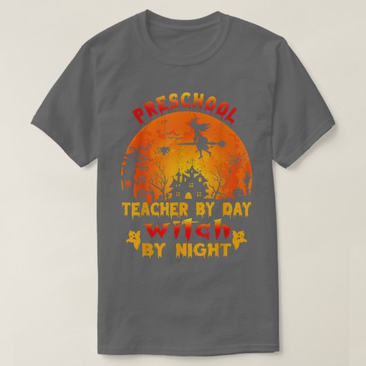 Leraar voor de kleuterschool, dag-heks, nacht-kost t-shirt (Design voorkant)