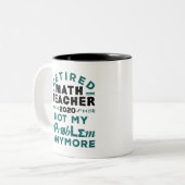 Leraar voor Wiskunde in ruste 2020 Niet meer mijn  Tweekleurige Koffiemok (Voorkant links)