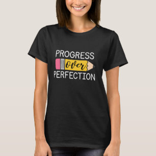 Leraar Vooruitgang Over Perfectie Terug naar Schoo T-shirt